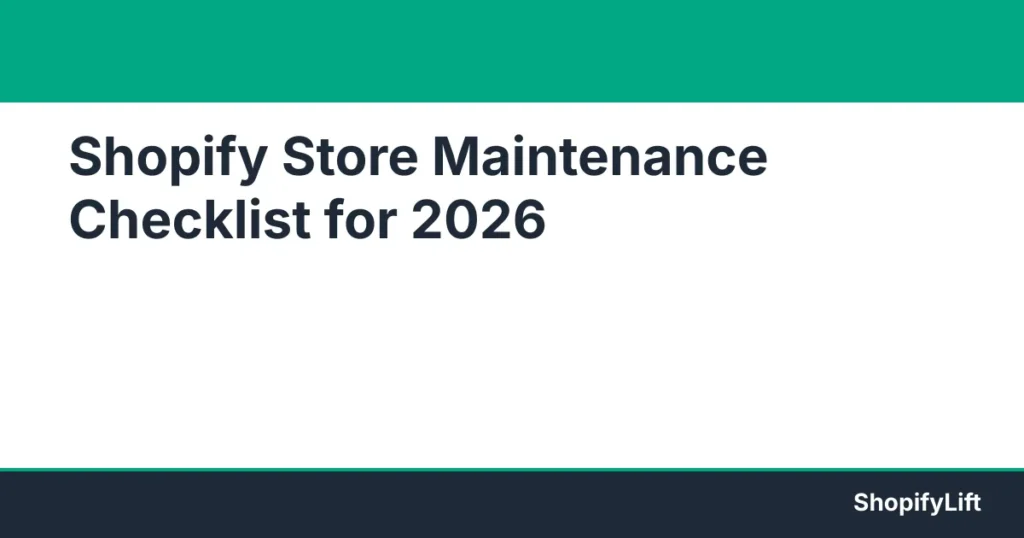 The Shopify Store Maintenance Checklist: Weekly, Monthly, and Quarterly Tasks for 2026 Featured graphic for the article The Shopify Store Maintenance Checklist: Weekly, Monthly, and Quarterly Tasks for 2026