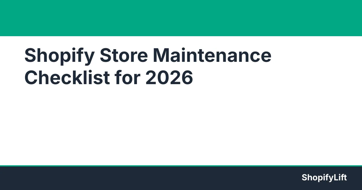 Featured graphic for the article The Shopify Store Maintenance Checklist: Weekly, Monthly, and Quarterly Tasks for 2026
