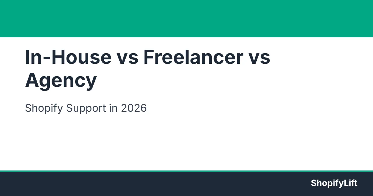 Featured graphic for the article In-House, Freelancer, or Agency Retainer: Choosing the Right Shopify Support Model