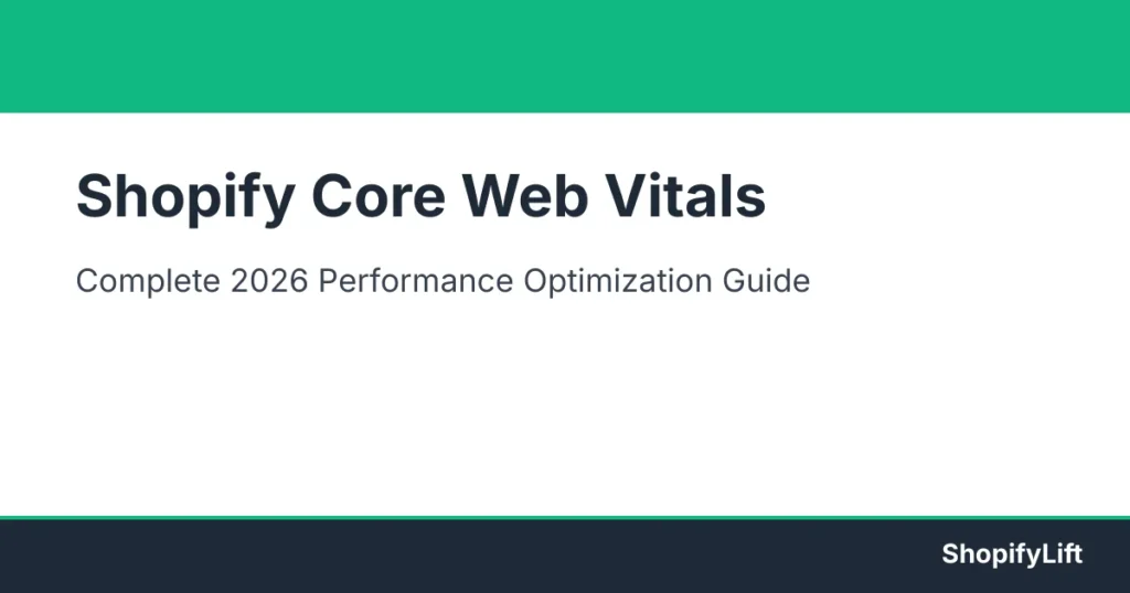 Shopify Core Web Vitals and Site Speed: The Complete 2026 Guide to Performance Optimization Featured graphic for the article Shopify Core Web Vitals and Site Speed: The Complete 2026 Guide to Performance Optimization